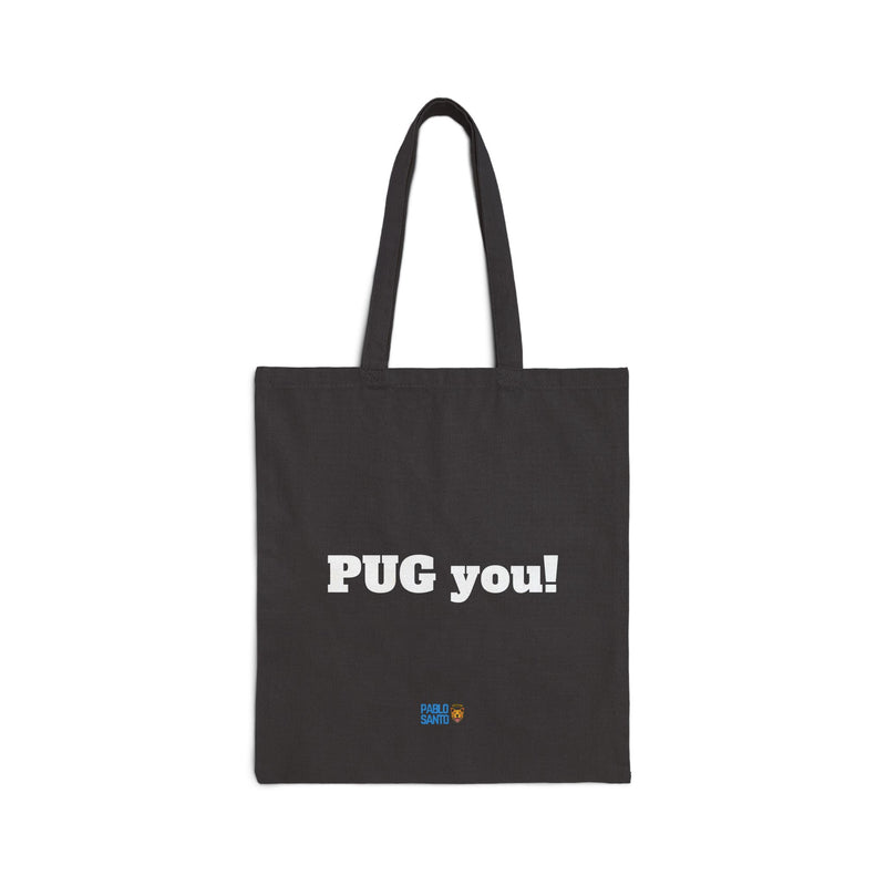 Pug You Canvas Tote Bag
